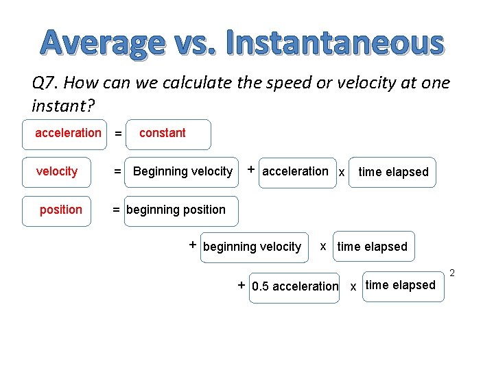 Average vs. Instantaneous Q 7. How can we calculate the speed or velocity at