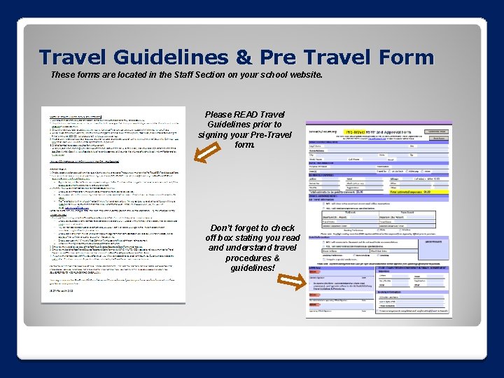 Travel Guidelines & Pre Travel Form These forms are located in the Staff Section