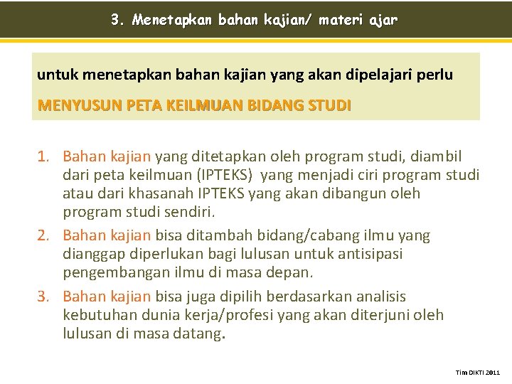 3. Menetapkan bahan kajian/ materi ajar untuk menetapkan bahan kajian yang akan dipelajari perlu