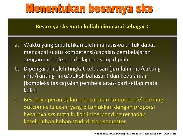 Besarnya sks mata kuliah dimaknai sebagai : a. Waktu yang dibutuhkan oleh mahasiswa untuk