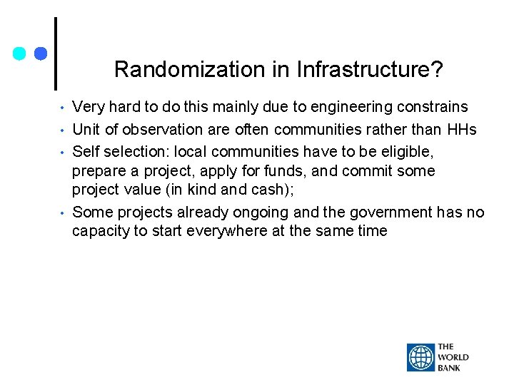 Randomization in Infrastructure? • • Very hard to do this mainly due to engineering