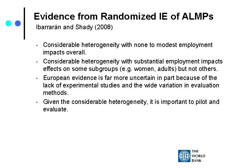 Evidence from Randomized IE of ALMPs Ibarrarán and Shady (2008) • • Considerable heterogeneity