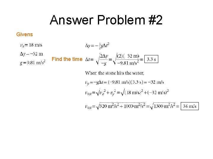 Answer Problem #2 Givens Find the time 