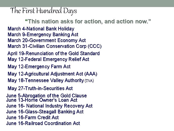 The First Hundred Days “This nation asks for action, and action now. ” March
