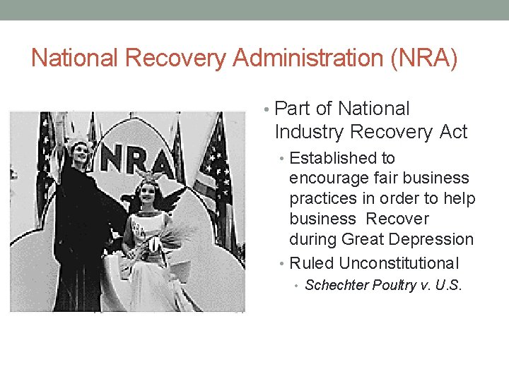 National Recovery Administration (NRA) • Part of National Industry Recovery Act • Established to