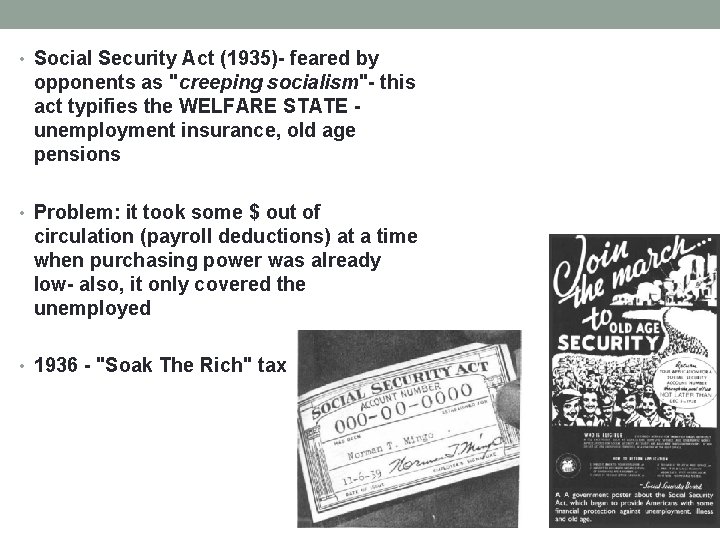  • Social Security Act (1935)- feared by opponents as "creeping socialism"- this act
