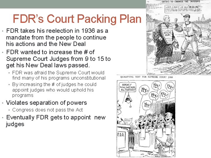 FDR’s Court Packing Plan • FDR takes his reelection in 1936 as a mandate
