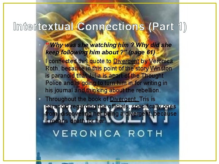 Intertextual Connections (Part 1) • “ Why was she watching him ? Why did