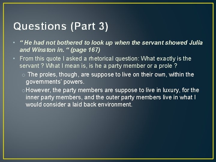 Questions (Part 3) • “ He had not bothered to look up when the