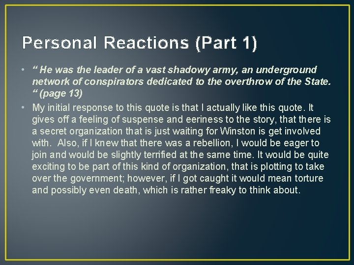 Personal Reactions (Part 1) • “ He was the leader of a vast shadowy