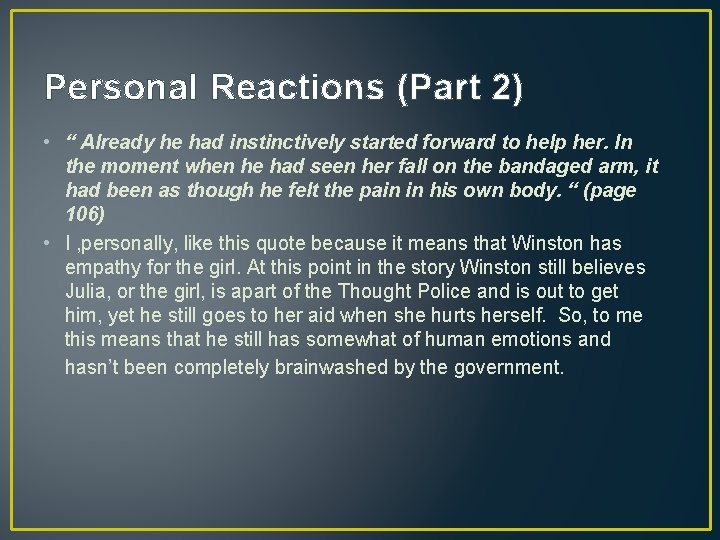 Personal Reactions (Part 2) • “ Already he had instinctively started forward to help