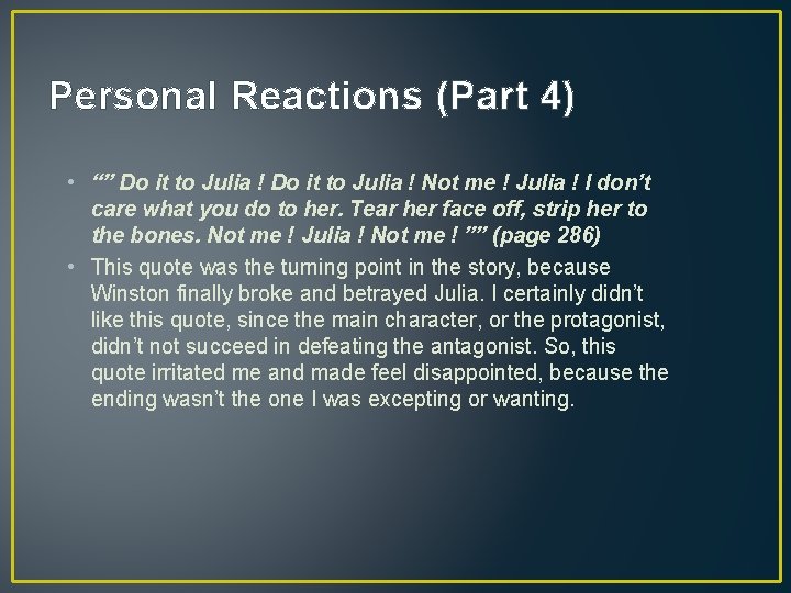 Personal Reactions (Part 4) • “” Do it to Julia ! Not me !