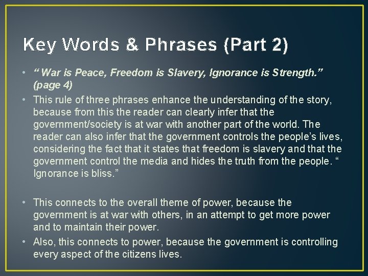 Key Words & Phrases (Part 2) • “ War is Peace, Freedom is Slavery,