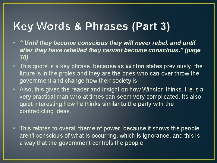 Key Words & Phrases (Part 3) • “ Until they become conscious they will