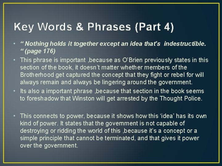 Key Words & Phrases (Part 4) • “ Nothing holds it together except an
