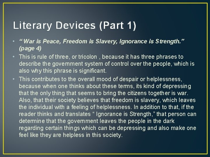 Literary Devices (Part 1) • “ War is Peace, Freedom is Slavery, Ignorance is