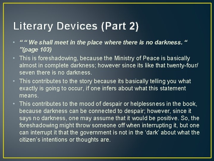 Literary Devices (Part 2) • “ “ We shall meet in the place where