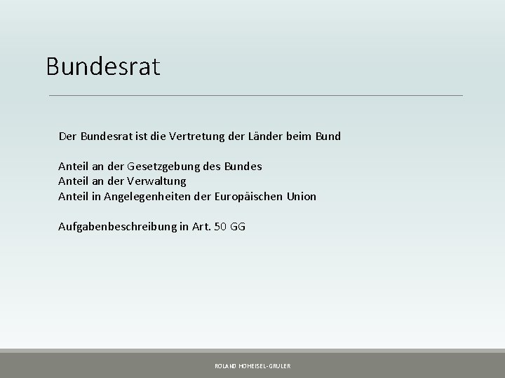 Bundesrat Der Bundesrat ist die Vertretung der Länder beim Bund Anteil an der Gesetzgebung Bundesrat Der Bundesrat ist die Vertretung der Länder beim Bund Anteil an der Gesetzgebung