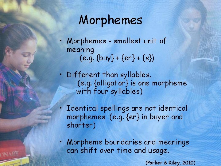 Morphemes • Morphemes - smallest unit of meaning (e. g. {buy} + {er} +