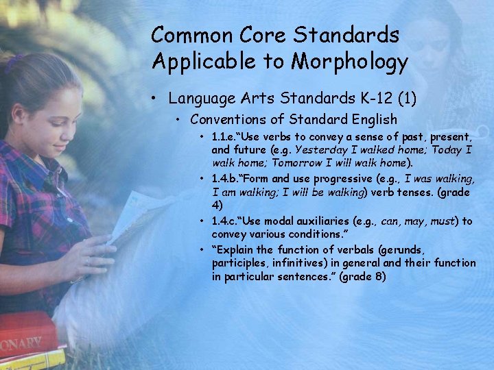 Common Core Standards Applicable to Morphology • Language Arts Standards K-12 (1) • Conventions
