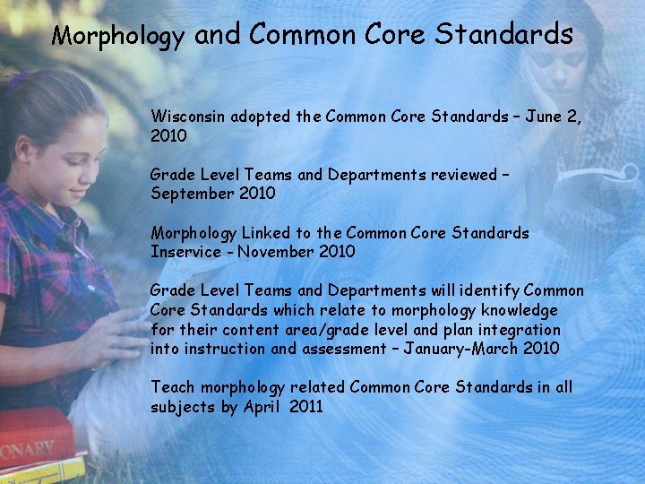 Morphology and Common Core Standards Wisconsin adopted the Common Core Standards – June 2,