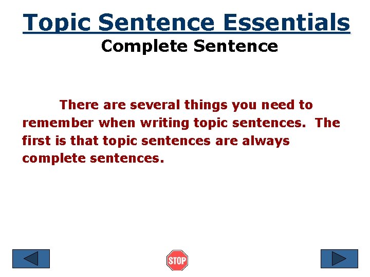 Topic Sentence Essentials Complete Sentence There are several things you need to remember when