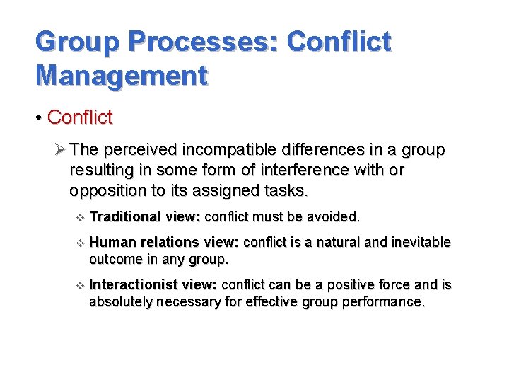 Group Processes: Conflict Management • Conflict Ø The perceived incompatible differences in a group
