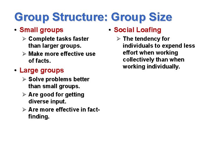 Group Structure: Group Size • Small groups Ø Complete tasks faster than larger groups.