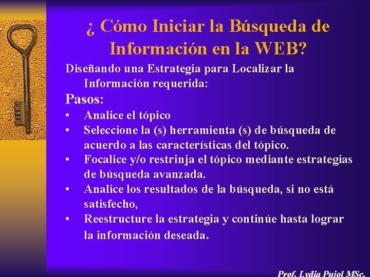 ¿ Cómo Iniciar la Búsqueda de Información en la WEB? Diseñando una Estrategia para