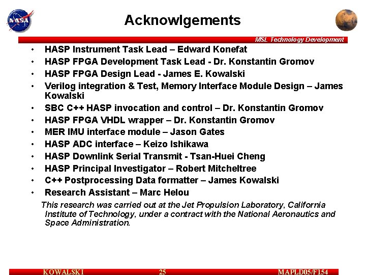 Acknowlgements MSL Technology Development • • HASP Instrument Task Lead – Edward Konefat HASP