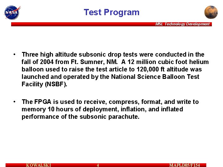 Test Program MSL Technology Development • Three high altitude subsonic drop tests were conducted