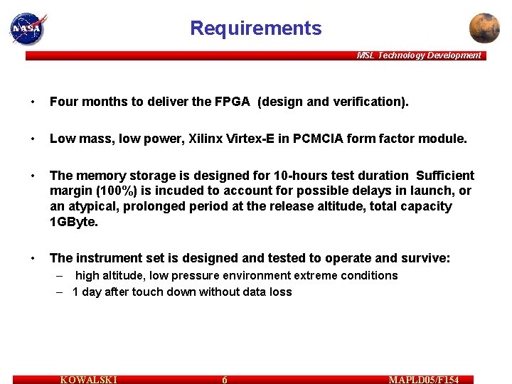 Requirements MSL Technology Development • Four months to deliver the FPGA (design and verification).