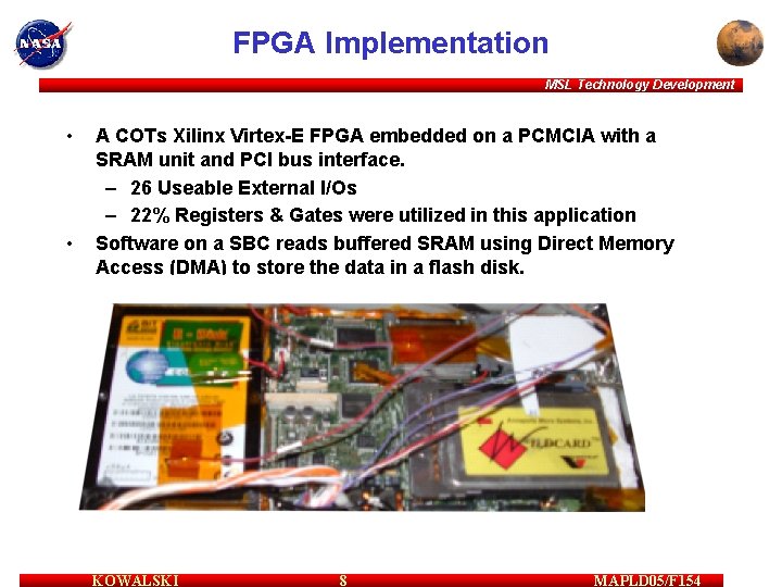 FPGA Implementation MSL Technology Development • • A COTs Xilinx Virtex-E FPGA embedded on