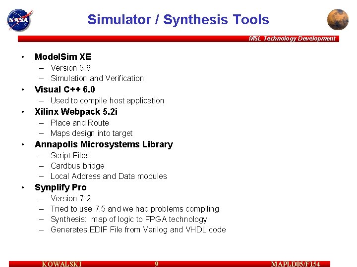 Simulator / Synthesis Tools MSL Technology Development • Model. Sim XE – Version 5.