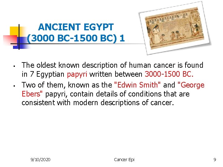 ANCIENT EGYPT (3000 BC-1500 BC) 1 § § The oldest known description of human