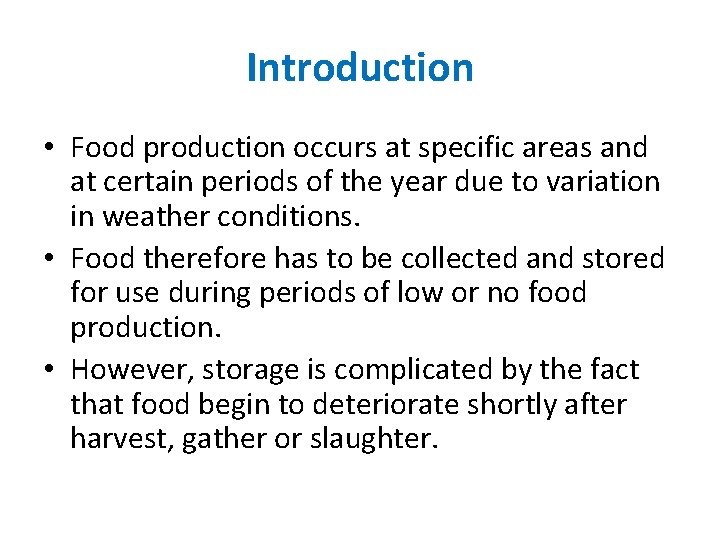 Introduction • Food production occurs at specific areas and at certain periods of the