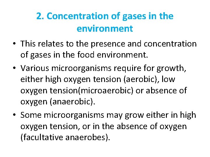 2. Concentration of gases in the environment • This relates to the presence and