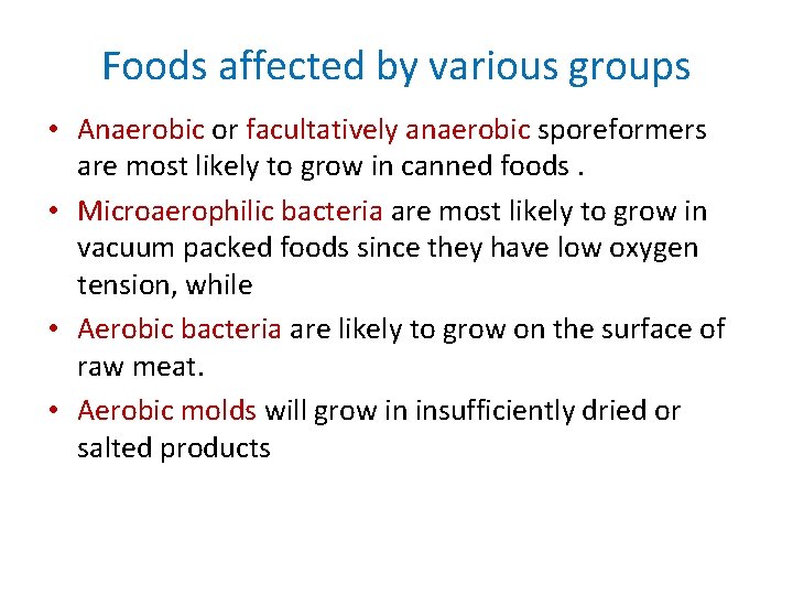 Foods affected by various groups • Anaerobic or facultatively anaerobic sporeformers are most likely