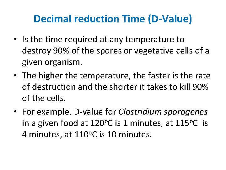 Decimal reduction Time (D-Value) • Is the time required at any temperature to destroy