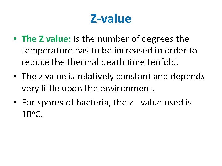 Z-value • The Z value: Is the number of degrees the temperature has to