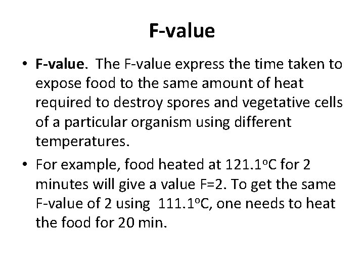 F-value • F-value. The F-value express the time taken to expose food to the