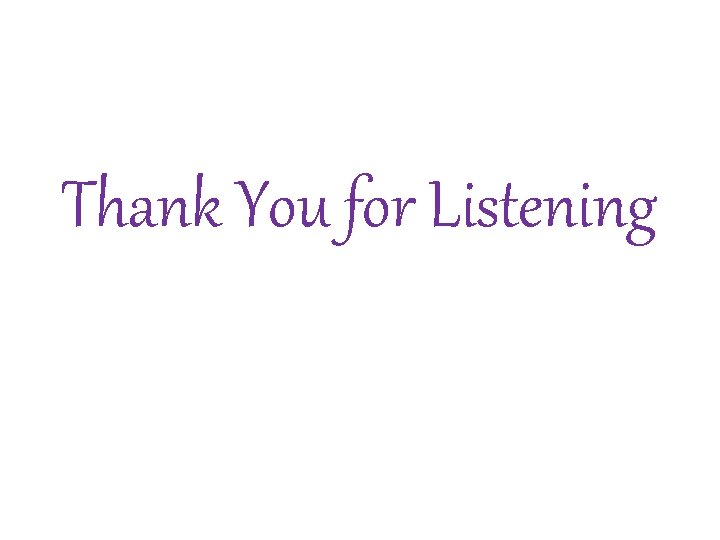 Thank You for Listening 