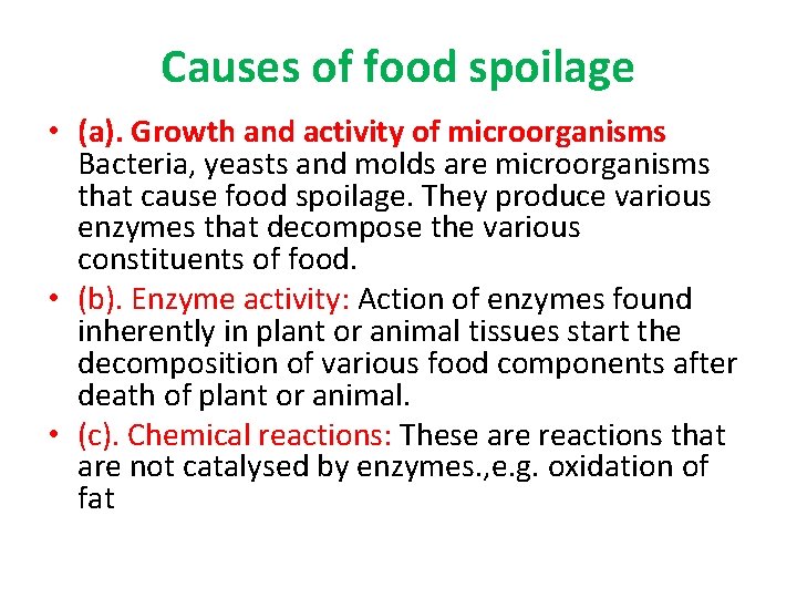 Causes of food spoilage • (a). Growth and activity of microorganisms Bacteria, yeasts and