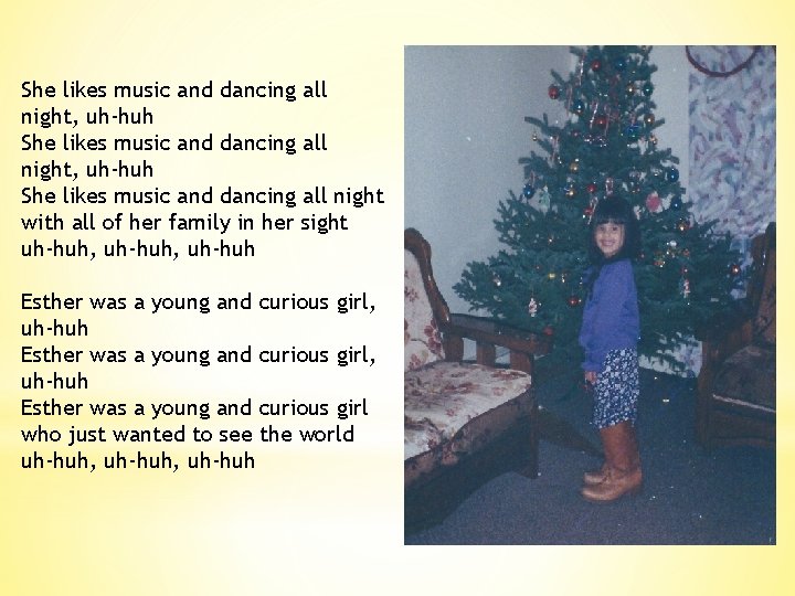 She likes music and dancing all night, uh-huh She likes music and dancing all