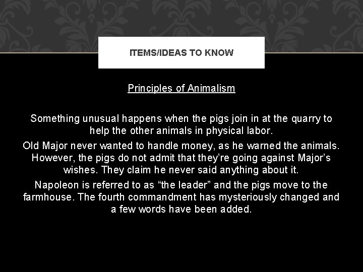 ITEMS/IDEAS TO KNOW Principles of Animalism Something unusual happens when the pigs join in