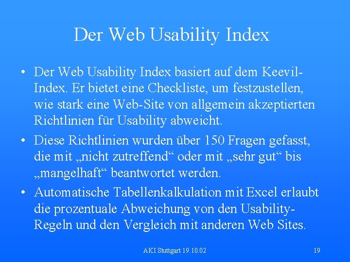 Der Web Usability Index • Der Web Usability Index basiert auf dem Keevil. Index.