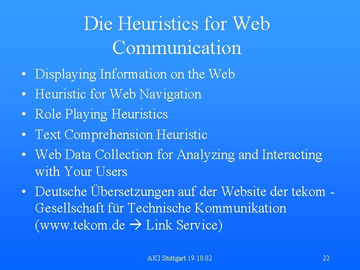Die Heuristics for Web Communication • • • Displaying Information on the Web Heuristic