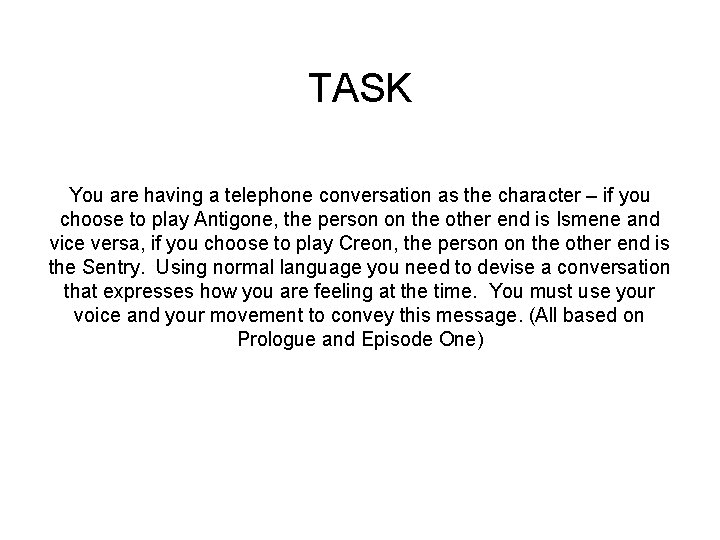 TASK You are having a telephone conversation as the character – if you choose