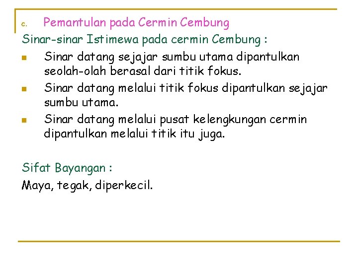 Pemantulan pada Cermin Cembung Sinar-sinar Istimewa pada cermin Cembung : n Sinar datang sejajar