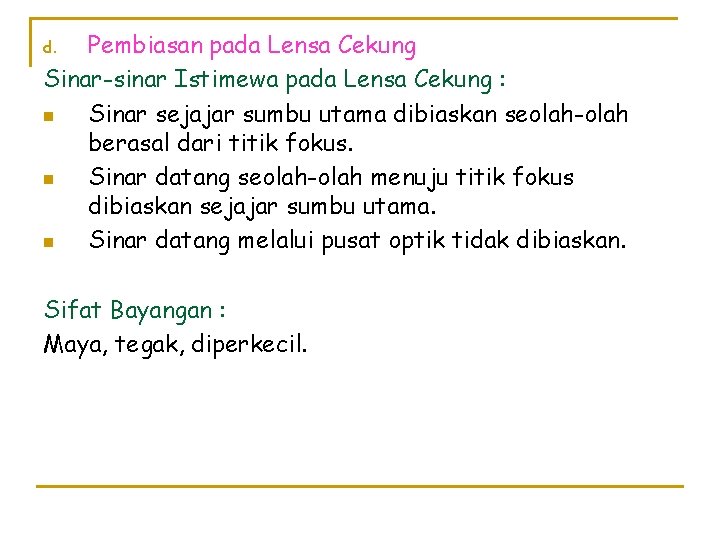 Pembiasan pada Lensa Cekung Sinar-sinar Istimewa pada Lensa Cekung : n Sinar sejajar sumbu